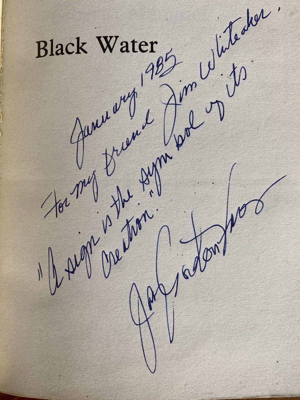 January 1985, For my friend Jim Whiteaker, "A sign is the symbol of its creation", J?? Gordon ???