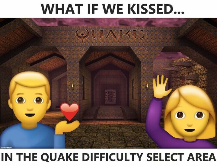 picture of the quake 1 difficulty selection area with an emoji figure on the left holding a heart and an emoji figure on the right raising their handtop text: what if we kissed...bottom text: in the quake difficulty selection are