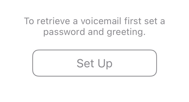 iPhone "Phone" app screenshot, text over a button:To retrieve a voicemail first set a password and greeting.[Set Up]